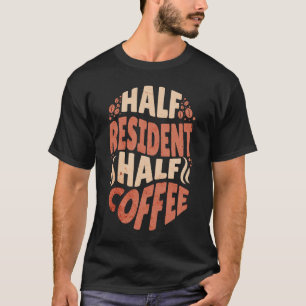 T-shirt Demi-résident du médecin Demi-café Résidence Médic