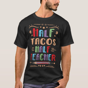 T-shirt Demi Tacos Demi Enseignant Taco Foodie Tortilla
