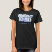 T-shirt Democracy Defender It Will Take All Of Us Funny (Devant)