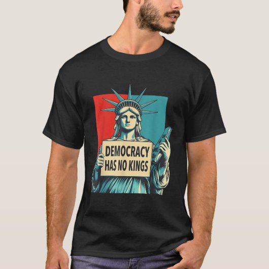 T-shirt Democracy Has No Kings 4th Of July Statue Of Liber (Devant)