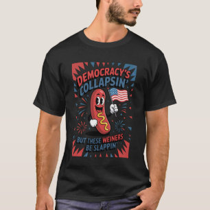T-shirt Démocratie drôle s'effondre mais ces saucisses son