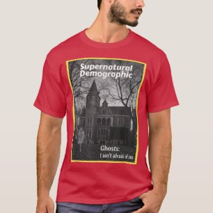 T-shirt Démographie surnaturelle - Fantômes que je n'ai pa