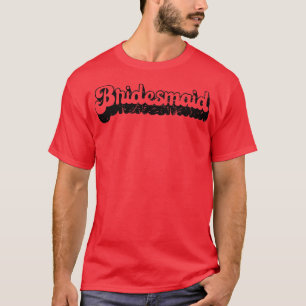 T-shirt Demoiselle d'honneur Rétro Mignonne Mariée Enterre