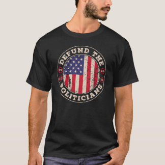 T-shirt Démunérer les politiciens Correction patriotique d