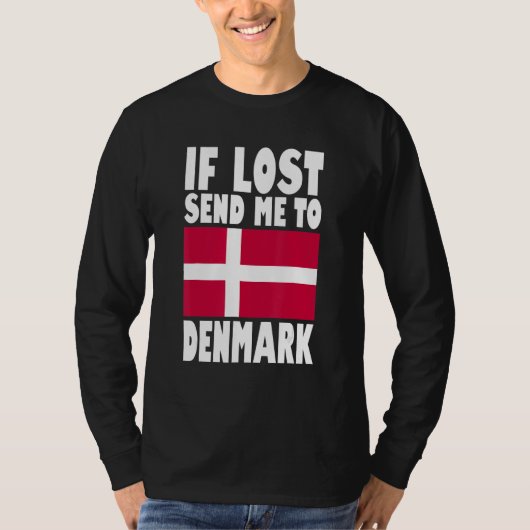 T-shirt Denmark Flag Design If lost send me to Denmark (Devant)