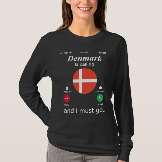 T-shirt Denmark Is Calling and I Must Go Denmark Flag (Devant)