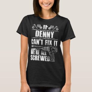 T-shirt DENNY Nom Cadeau Fixer Il Drôle Anniversaire Perso