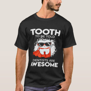 T-shirt Dent À Dire Dentistes Sont Formidables Hygiène Den