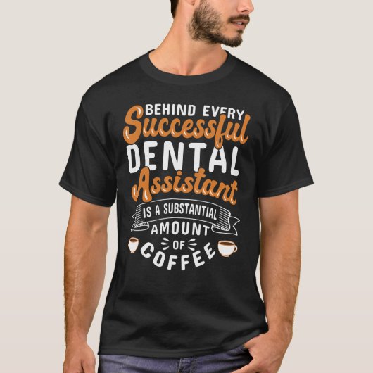 T-shirt Dental Assistant Coffee Dentistry (Devant)