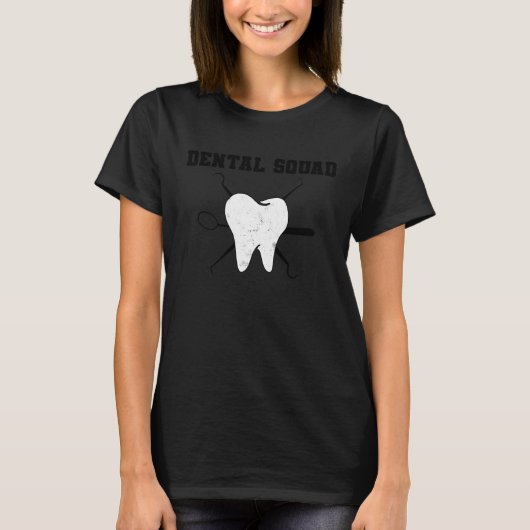 T-shirt Dental Assistant Dentist Squad Teeth Tooth Surgery (Devant)