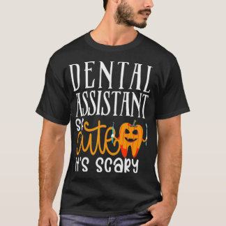 T-shirt Dental Assistant So Cutes It's Scary Halloween gif