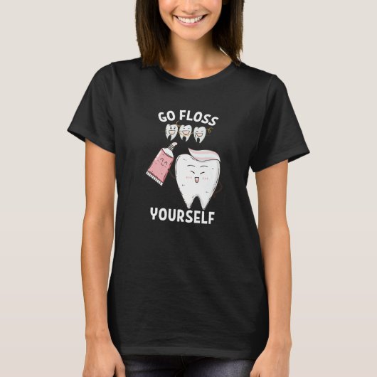 T-shirt Dental Floss Design For Men Women Go Floss Yoursel (Devant)