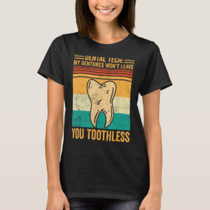 T-shirt Dental Lab Tech Dentistres Dentures vous quitteron