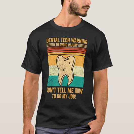 T-shirt Dental Lab Tech Technician Avoid Injury Don t Tell (Devant)