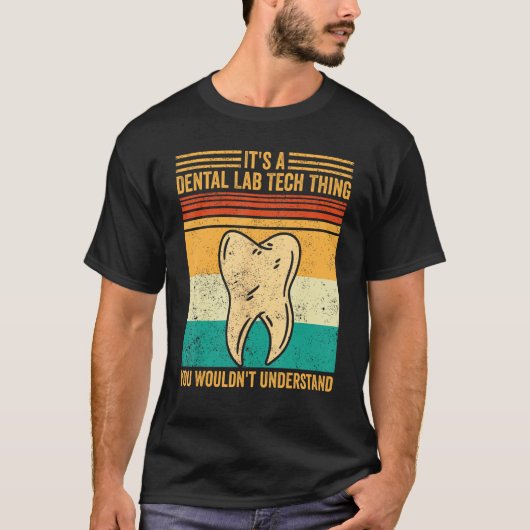 T-shirt Dental Lab Tech Understand Technician Technician (Devant)