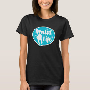 T-shirt Dental Life Dentiste Diplôme Hygiène Dentaire 2021