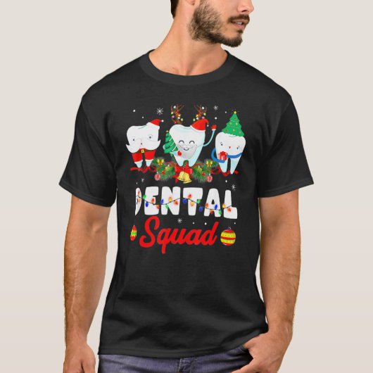T-shirt Dental Squad Funny Christmas Teeth Be White Xmas (Devant)