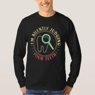 T-shirt Dentist Dental Assistant Je Juge Silencieusement V