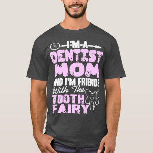 T-shirt Dentist Maman & Im Amis Avec Les Pots De Fée Des D
