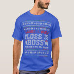 T-shirt Dentist Plaque Is Wack Floss Is Boss Ugly Christma<br><div class="desc">Dentist Plaque Is Wack Floss Is Boss Ugly Christmas Dentist  .</div>