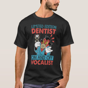 T-shirt Dentiste - Chanteur de vocaliste actif et non acti