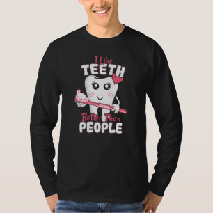 T-shirt Dentiste drôle - Comme les dents mieux que les gen