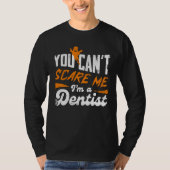 T-shirt Dentiste Drôle 🦷 Rien Ne Me Fait Peur | Cadeau po (Devant)