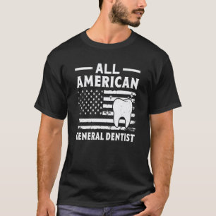 T-shirt Dentiste général tout américain