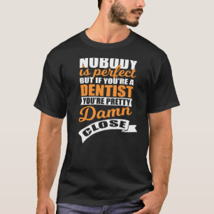 T-shirt Dentiste parfait