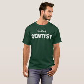 T-shirt Dentiste retraité (Devant entier)