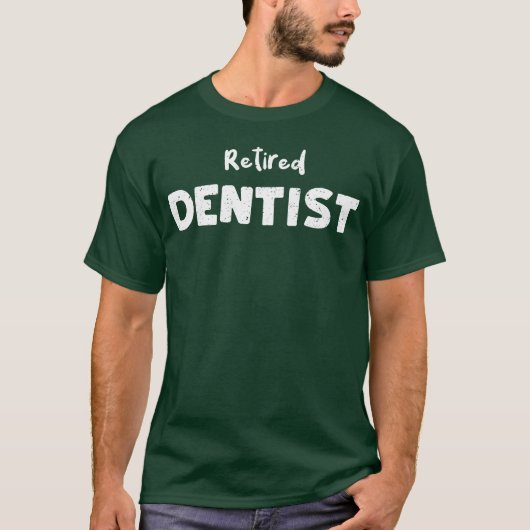 T-shirt Dentiste retraité (Devant)