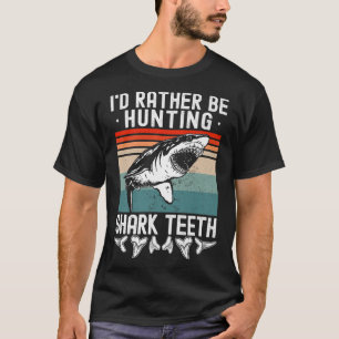 T-shirt Dents de requin Id Plutôt Chasse Collecter Dos de 