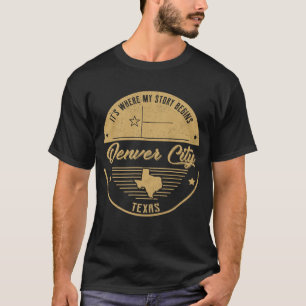 T-shirt Denver City Texas C'est où mon histoire commence