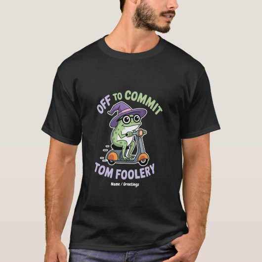 T-shirt Départ pour engager Tom Foolery Frog Funny Meme (Devant)