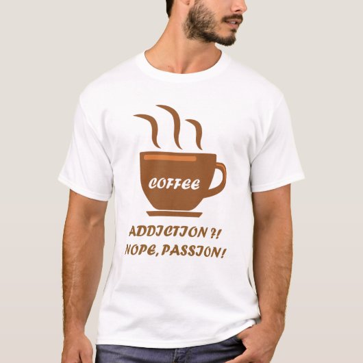 T-shirt Dépendance au café - Non la passion (Devant)
