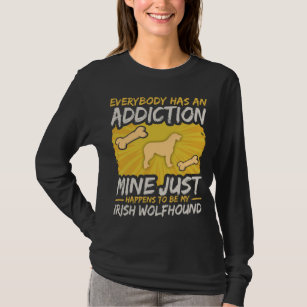 T-shirt Dépendance drôle de chien de chien-loup irlandais