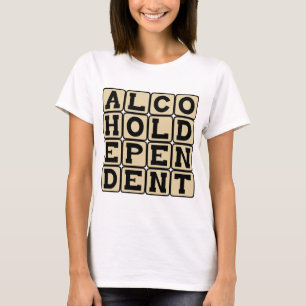 T-shirt Dépendant à l'alcool, Alcoolique