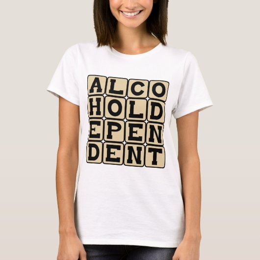 T-shirt Dépendant à l'alcool, Alcoolique (Devant)