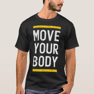 T-shirt Déplacer votre corps