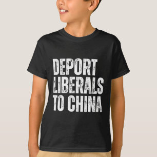T-shirt Déporter les libéraux en Chine, un républicain con