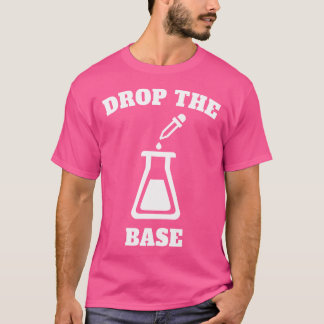 T-shirt Déposer L'Humour De Base Chimie Edm