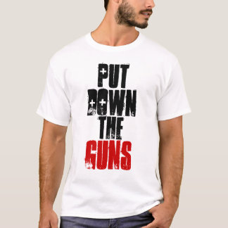 T-shirt Déposez les armes à feu