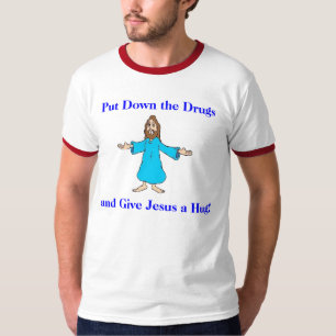 T-shirt Déposez les drogues et donnez Jésus une étreint