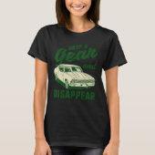 T-shirt Déposez un engrenage et Disparaître Funny Car Love (Devant)