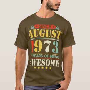 T-shirt Depuis Août 1973 Joyeux Anniversaire 47 Ans D'Être