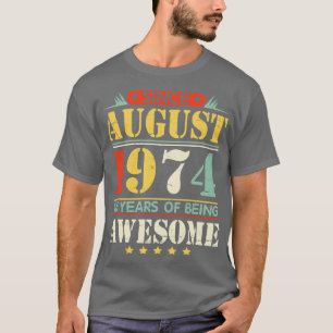 T-shirt Depuis Août 1974 Joyeux AnniversaireAnnées D'Être