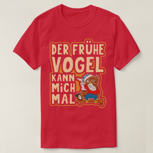 T-shirt Der Fré Vogel Kann Mich Mal Lustige Verschlafene (Design devant)
