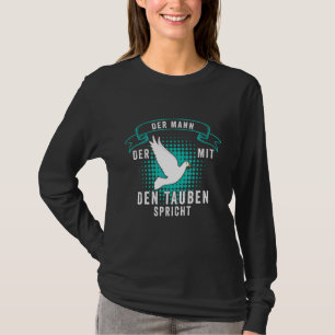 T-shirt Der Mann Der Mit Den Tauben Parle Pigeon Breeders
