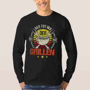 T-shirt Der Tut Nix Der Will Nur Griller Grill Professionn