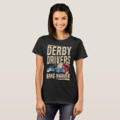T-shirt Derby Drivers bang harder for a Demo Derby Driver (Devant entier)